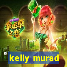 kelly murad